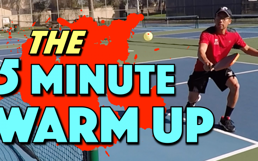 The 5 Minute Warm Up | A Quick Pre-Game Pickleball Warm Up When You Have Limited Time