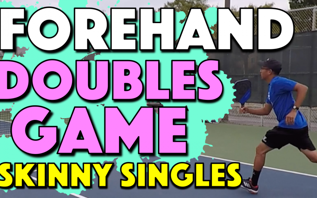 Pickleball Forehand | “Skinny Singles” Cross-Court Doubles Game