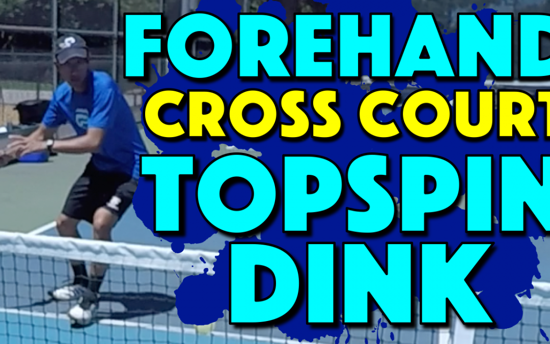 Forehand Cross Court Topspin Dink | How To Put Some Action On Your Dink