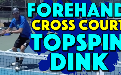 Forehand Cross Court Topspin Dink | How to put some action on your dink