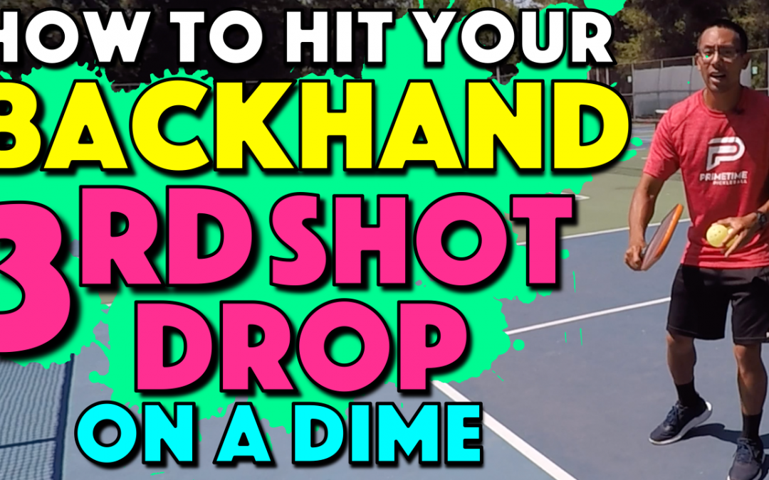 How To Hit Your Backhand 3rd Shot Drop On A Dime