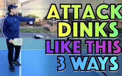 3 Ways To ATTACK Dinks & Dominate The Net