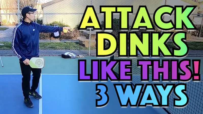 3 Ways To ATTACK Dinks & Dominate The Net