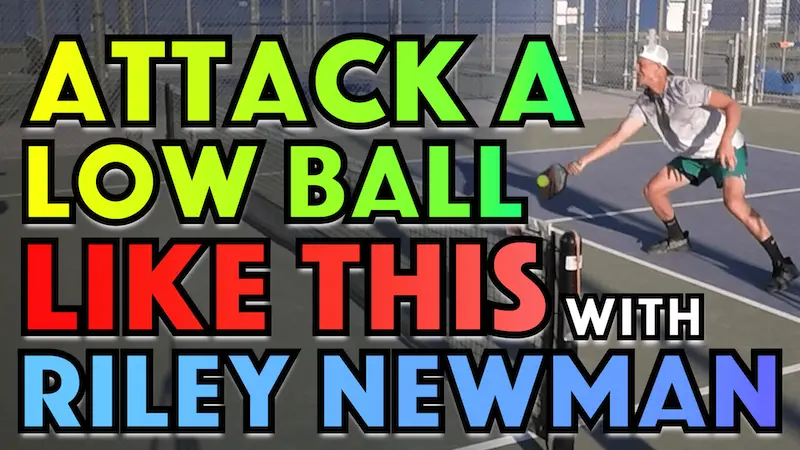 #1 Pickleball Strategy To Attacking From Below Net Height With Riley Newman