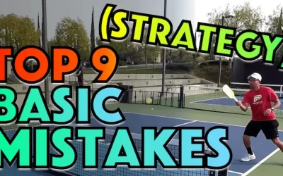 Top 9 Basic Pickleball STRATEGY Mistakes & How To Fix Them