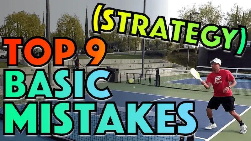 Top 9 Basic Pickleball STRATEGY Mistakes & How To Fix Them
