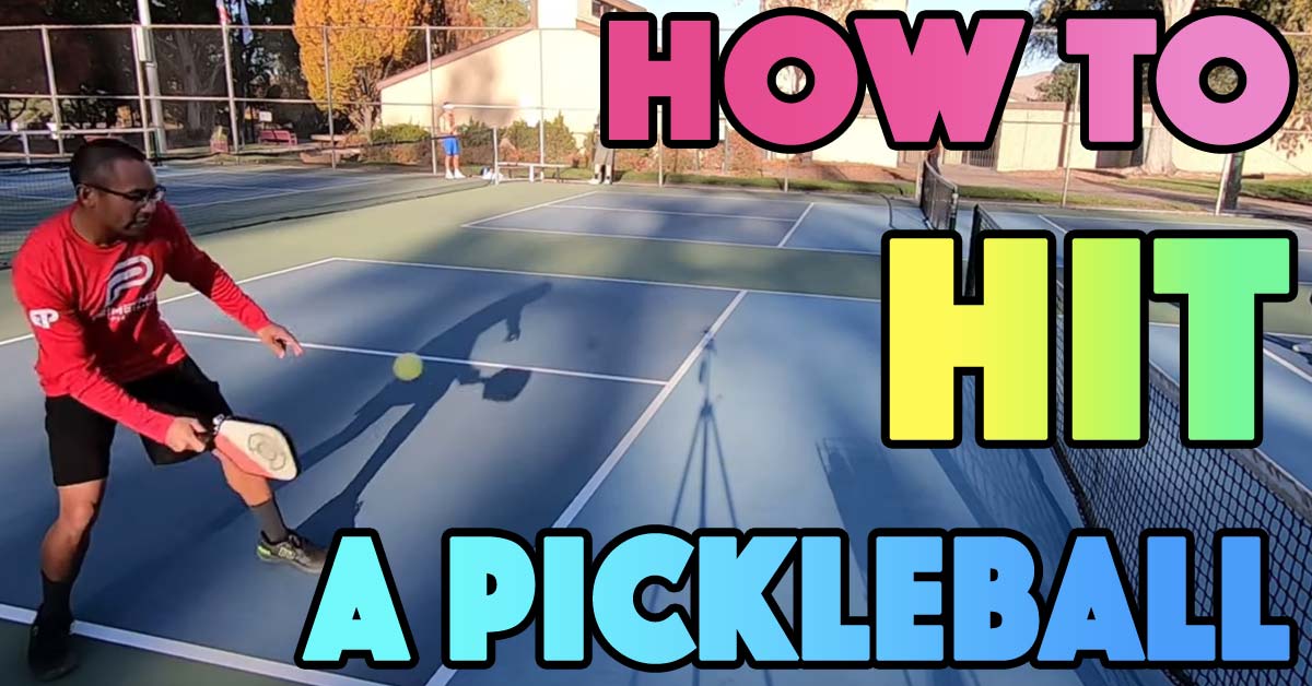 How To Hit A Pickleball Master These 6 Techniques Strategies How To Hit A Pickleball Master These 6 Techniques Strategies