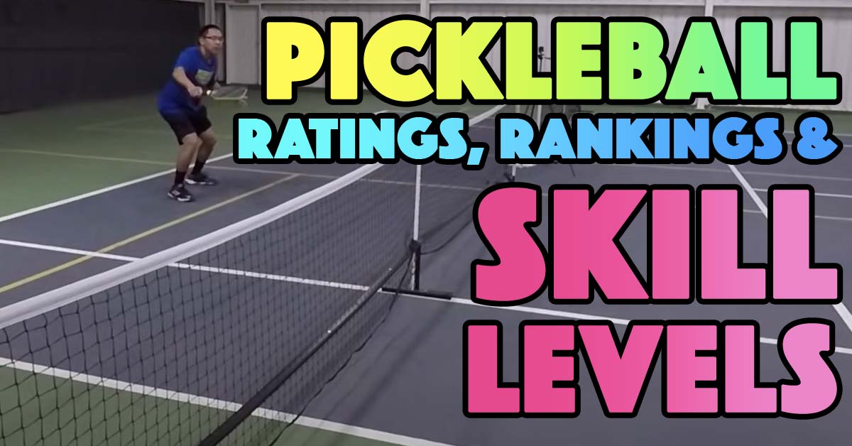 Pickleball Skill Levels What Are the Skill Levels In Pickleball