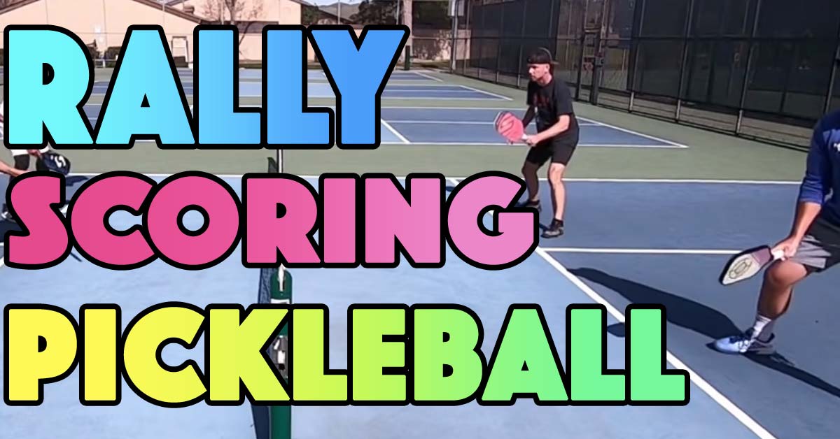 Pickleball Points: Is rally scoring the future of the sport? What is it
