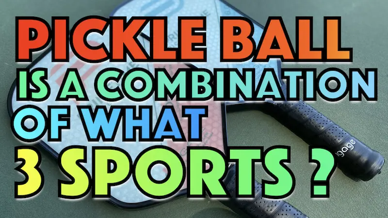 Pickleball Is A Combination Of What 3 Sports?